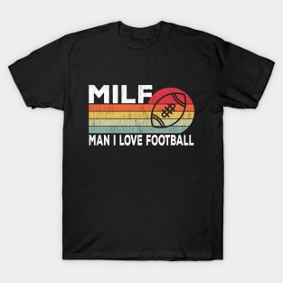 MILF Man I Love Football Retro Vintage Sports T-Shirt